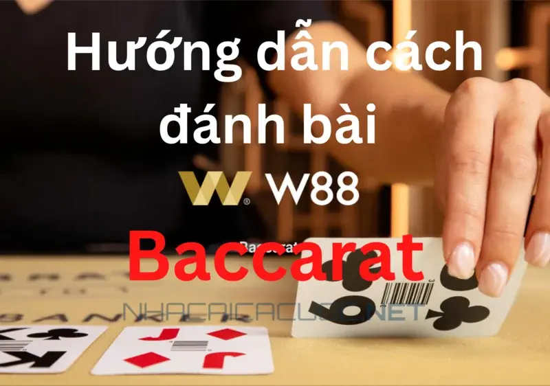 Hướng dẫn cách đánh bài Baccarat